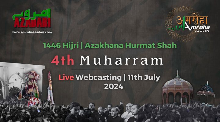 4th Muh 2024 Amroha Azadari Live